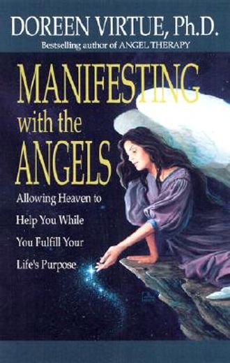 manifesting with the angels,allowing heaven to help you while you fullfill your life´s purpose