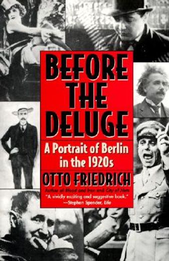 Before the deluge: A portrait of Berlin in the 1920s (en Inglés)