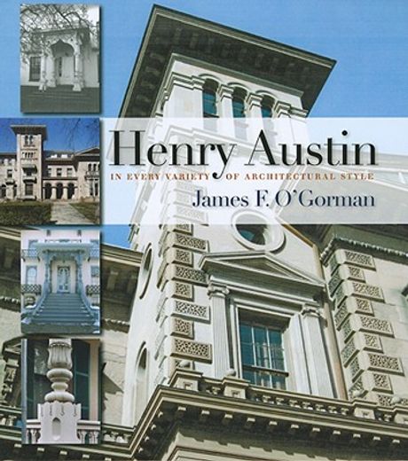 henry austin,in every variety of architectural style