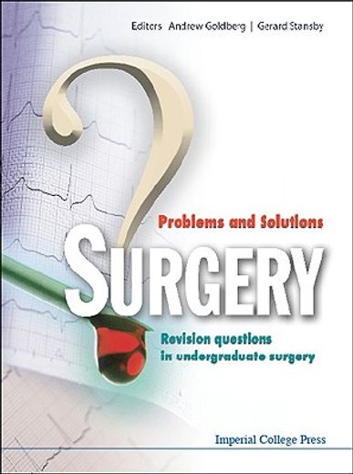 Surgery: Problems and Solutions - Revision Questions in Undergraduate Surgery (en Inglés)