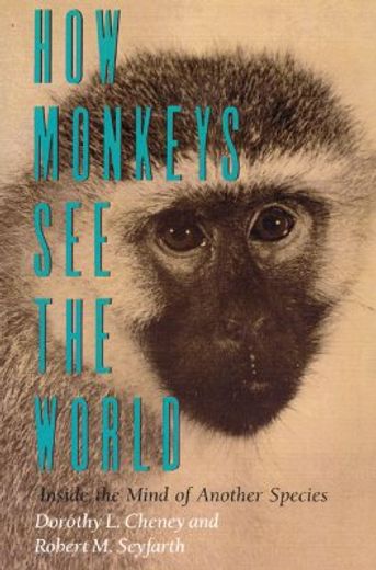 how monkeys see the world,inside the mind of another species