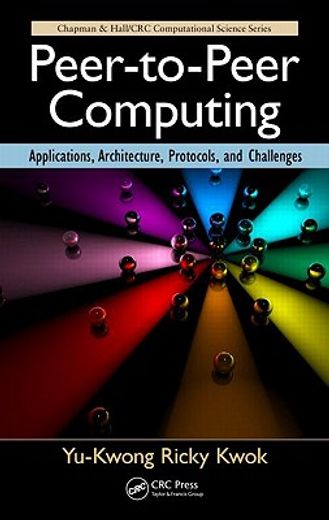 Peer-To-Peer Computing: Applications, Architecture, Protocols, and Challenges (en Inglés)