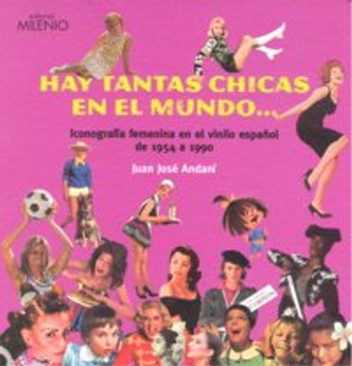 Hay tantas chicas en el mundo...: Iconografía femenina en el vinilo español de 1954 a 1990 (Música)