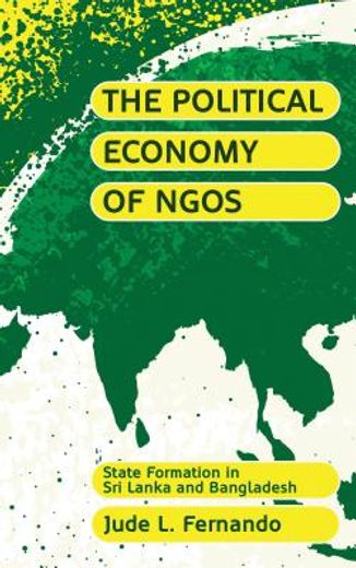 the political economy of ngos,state formation in sri lanka and bangladesh
