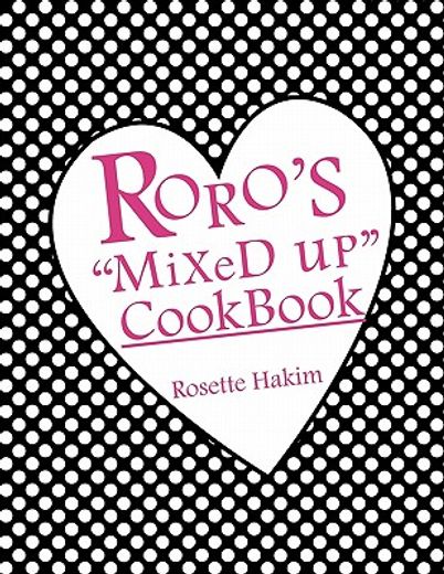 roro’s “mixed up” cookbook