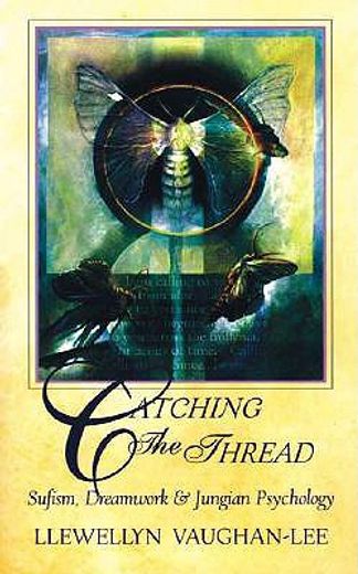 catching the thread,sufism, dreamwork & jungian psychology
