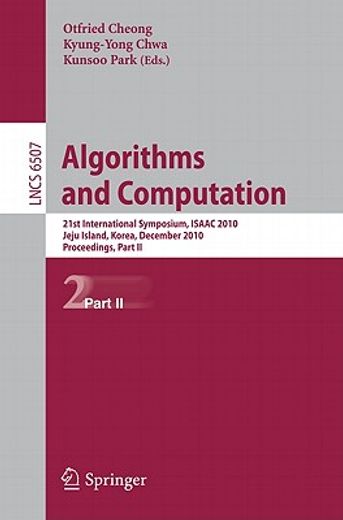 algorithms and computation,21st international symposium, isaac 2010, jeju island, korea, december 15-17, 2010, proceedings