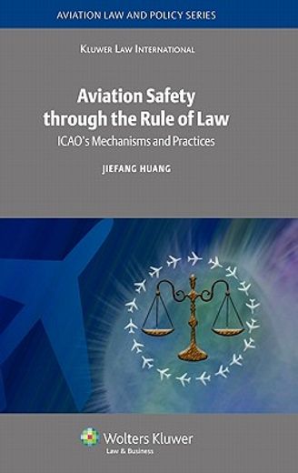 aviation safety through the rule of law,icao´s mechanisms and practices