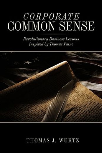 corporate common sense,revolutionary business lessons inspired by thomas paine