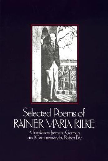 selected poems of rainer maria rilke,a translation from the german and commentary