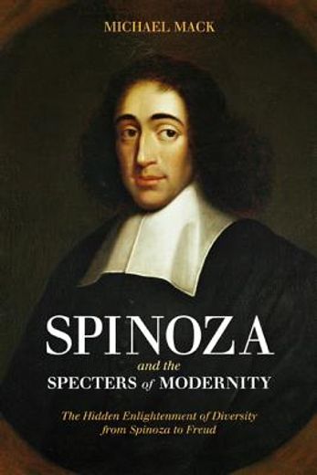 spinoza and the specters of modernity,the hidden enlightenment of diversity from spinoza to freud