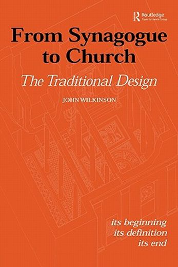 from synagogue to church: the traditional design,its beginning, its definition, its end