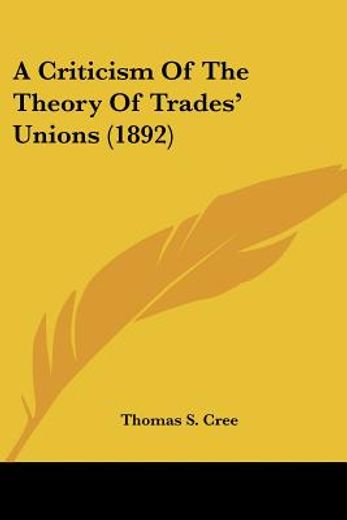 a criticism of the theory of trades` unions