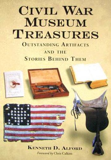 civil war museum treasures,outstanding artifacts and the stories behind them