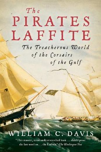 the pirates laffite,the treacherous world of the corsairs of the gulf (in English)