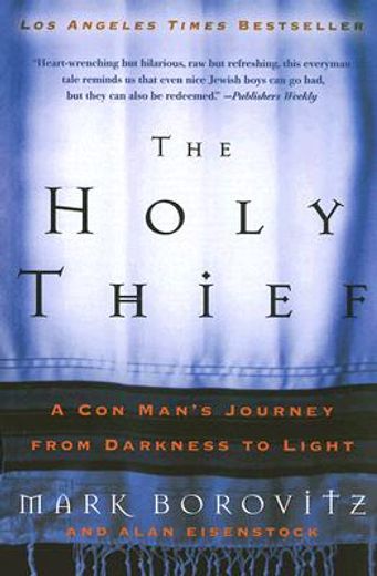 the holy thief,a con man´s journey from darkness to light (en Inglés)