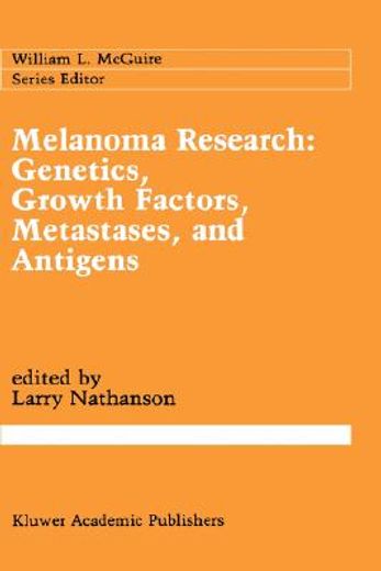 melanoma research: genetics, growth factors, metastases, and antigens (en Inglés)