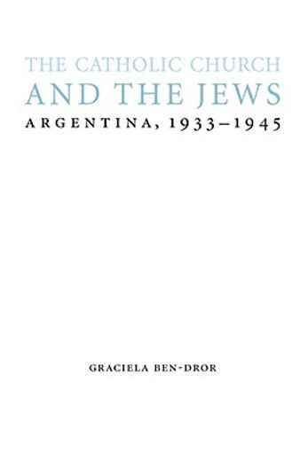 the catholic church and the jews,argentina, 1933-1945