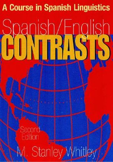 spanish/english contrasts,a course in spanish linguistics