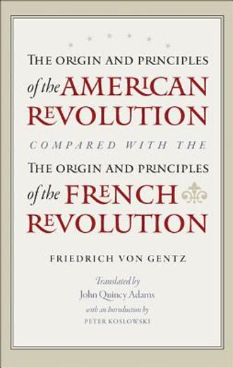 the origin and principles of the american revolution, compared with the origin and principles of the french revolution (in English)