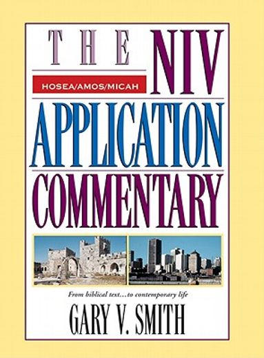 hosea, amos, micah,the niv application commentary (in English)