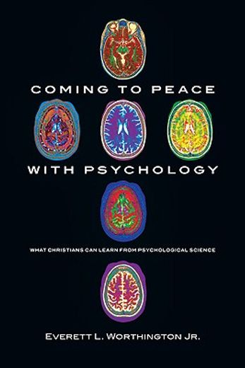coming to peace with psychology,what christians can learn from psychological science (en Inglés)