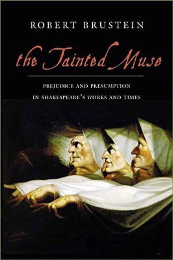 the tainted muse,prejudice and presumption in shakespeare´s works and times