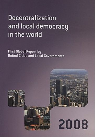 decentralization and local democracy in the world,first global report 2008