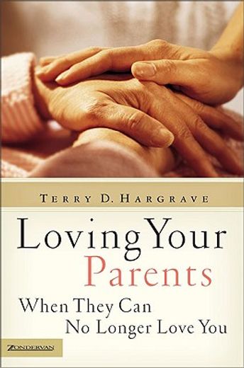 loving your parents when they can no longer love you