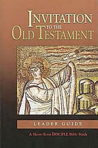 invitation to the old testament,disciple short-term studies (en Inglés)