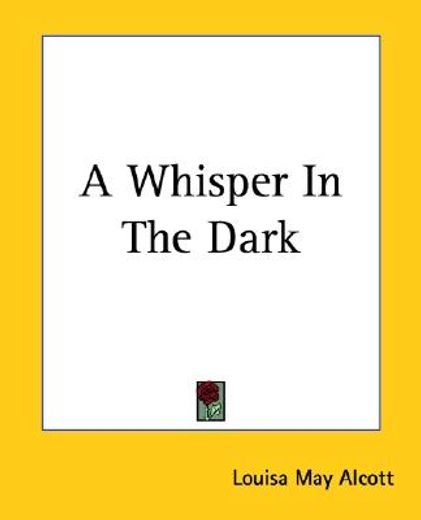 a whisper in the dark