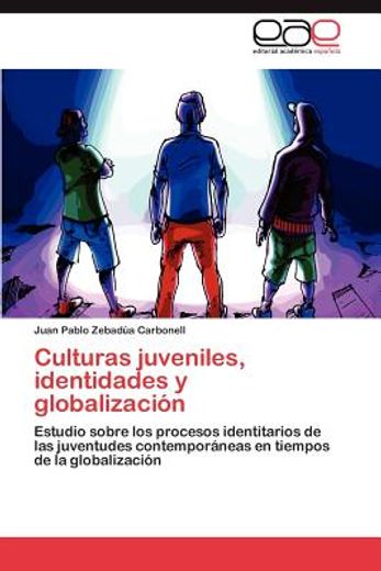 culturas juveniles, identidades y globalizaci n