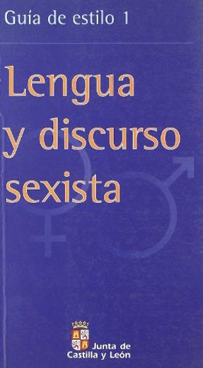 Lengua y Discurso Sexista (Guia de Estilo 1) (in Spanish)