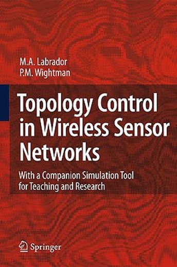 topology control in wireless sensor networks,with a companion simulation tool for teaching and research