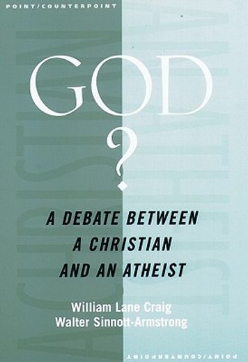 god,a debate between a christian and an atheist