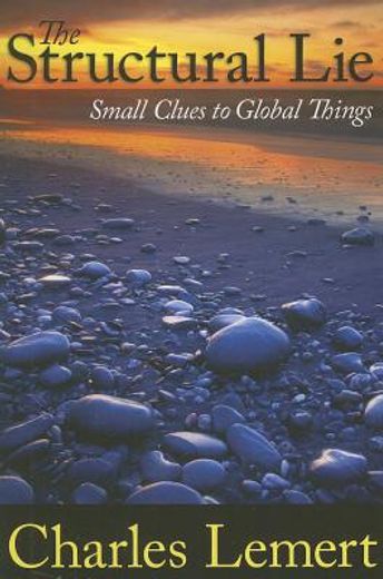 the structural lie,small clues to global things