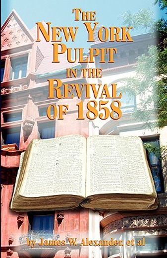 the new york pulpit in the revival of 1858 (en Inglés)