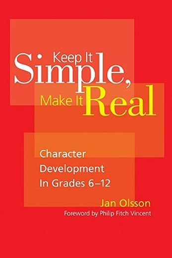 keep it simple, make it real,character development in grades 6-12