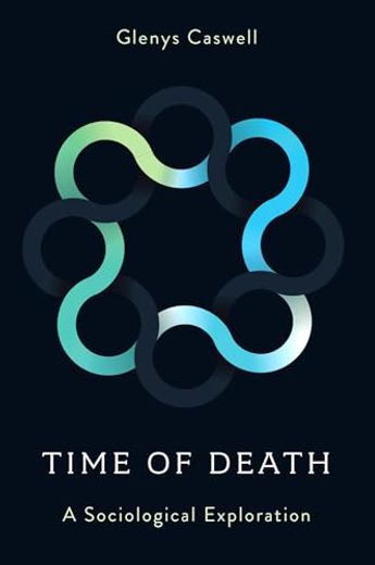 Time of Death: A Sociological Exploration (en Inglés)