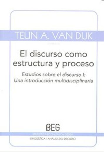 El Discurso Como Estructura Y Proceso (BEG / Lingüística) (in Spanish)