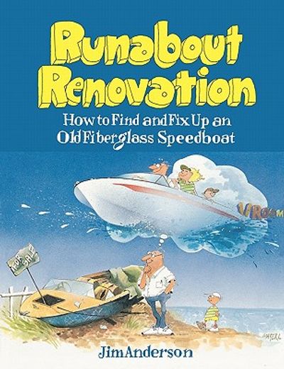 runabout renovation,how to find and fix up an old fiberglass speedboat