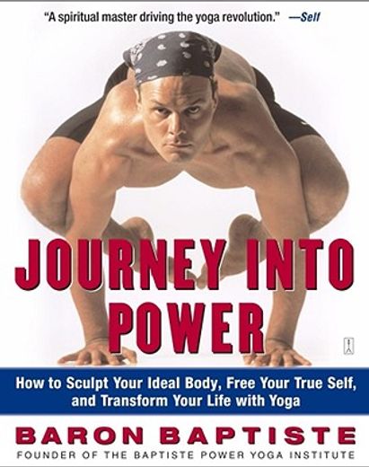 journey into power,how to sculpt your ideal body, free your true self, and transform your life with yoga (in English)