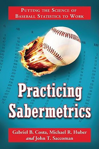 practicing sabermatrics,putting the science of baseball statistics to work