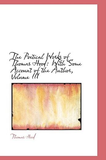 the poetical works of thomas hood: with some account of the author, volume iii