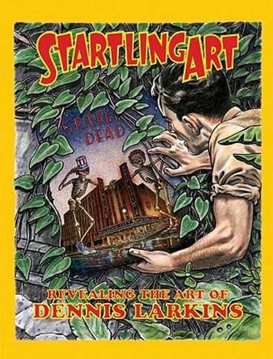 Startling Art. Revealing the art of Dennis Larkins (en Inglés)