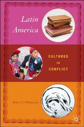 latin america,cultures in conflict