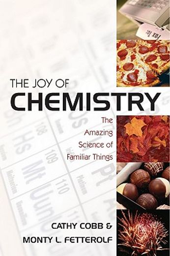 joy of chemistry,the amazing science of familiar things (en Inglés)