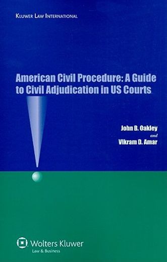 american civil procedure,a guide to civil adjudication in us courts