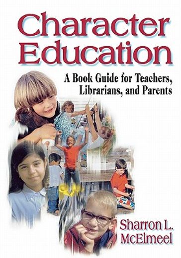 character education,a book guide for teachers, librarians, and parents