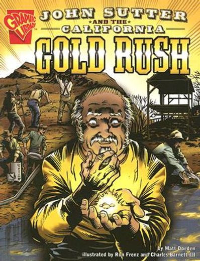 john sutter and the california gold rush